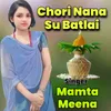 Chori Nana Su Batlai